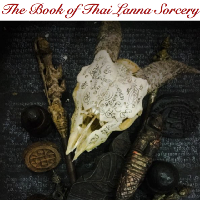 Buddha Magic 6 - the Book of Thai Lanna Sorcery, by Ajarn Spencer Littlewood - Published by Buddha Magic Multimedia & Publications